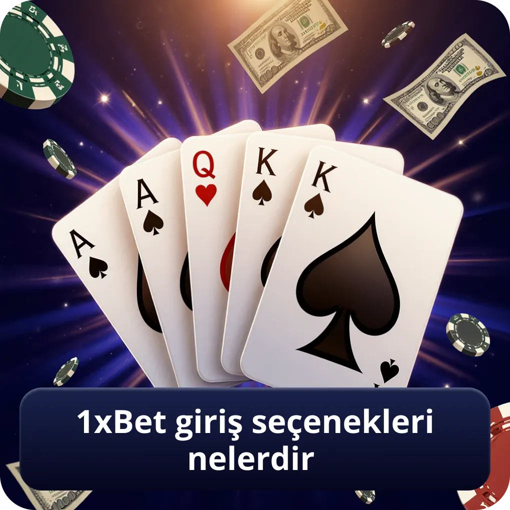 1xBet giriş seçenekleri nelerdir